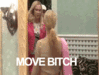 movebitch.gif